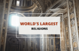 What Are the World’s Largest Religions?
